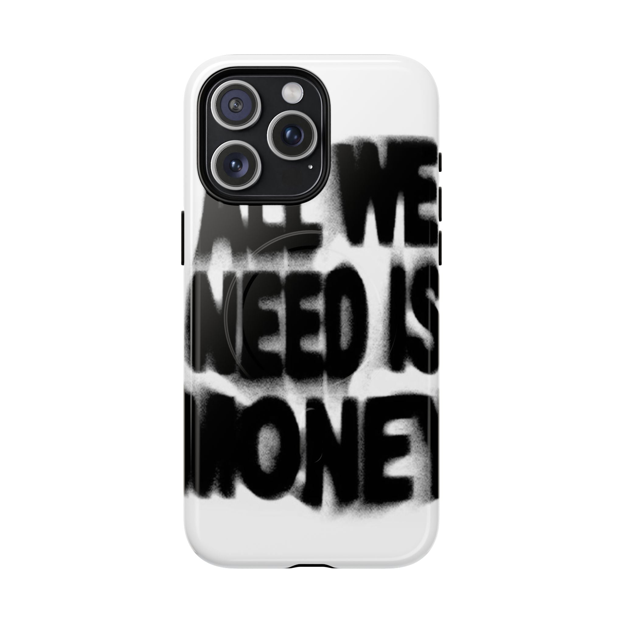 Phone Case — 'All We Need Is Money' Bold Graffiti Tough Magnetic Case