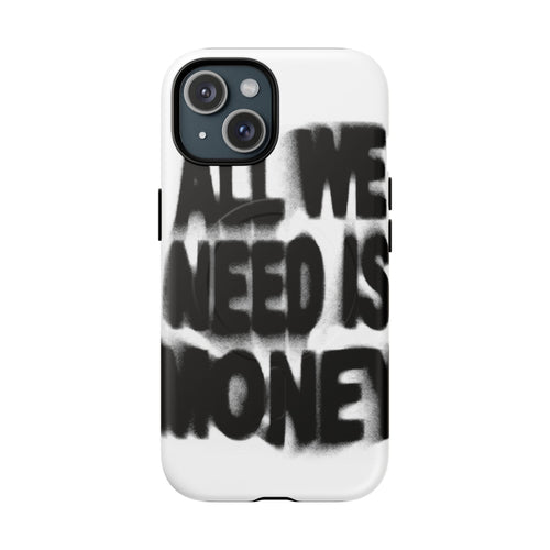 Phone Case — 'All We Need Is Money' Bold Graffiti Tough Magnetic Case