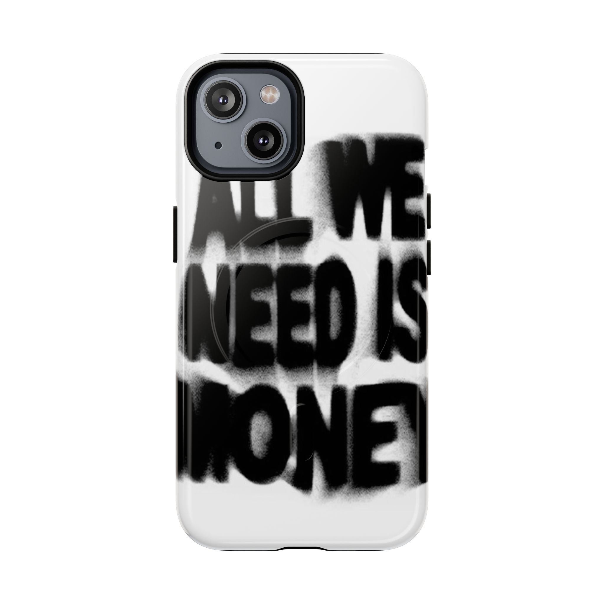 Phone Case — 'All We Need Is Money' Bold Graffiti Tough Magnetic Case