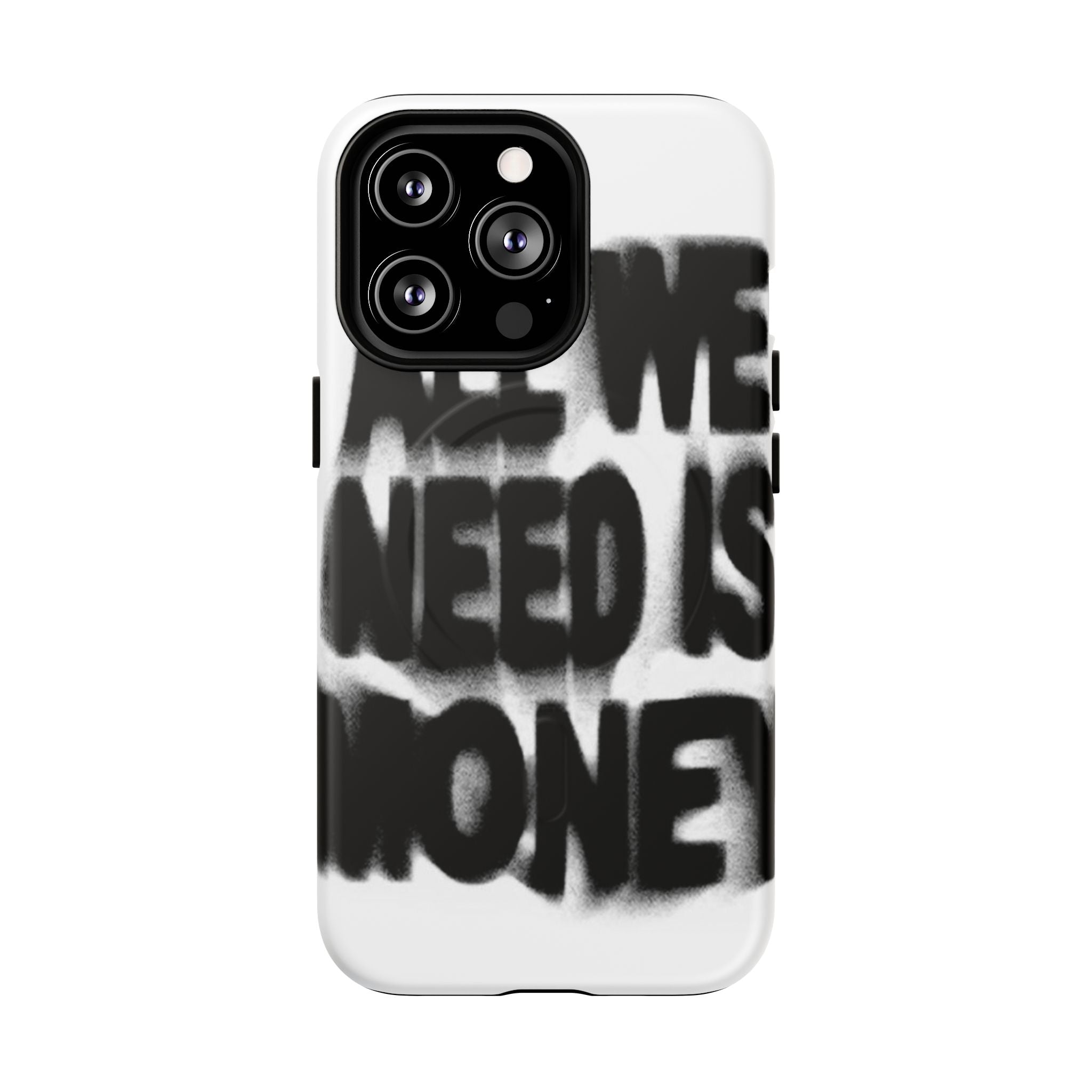 Phone Case — 'All We Need Is Money' Bold Graffiti Tough Magnetic Case