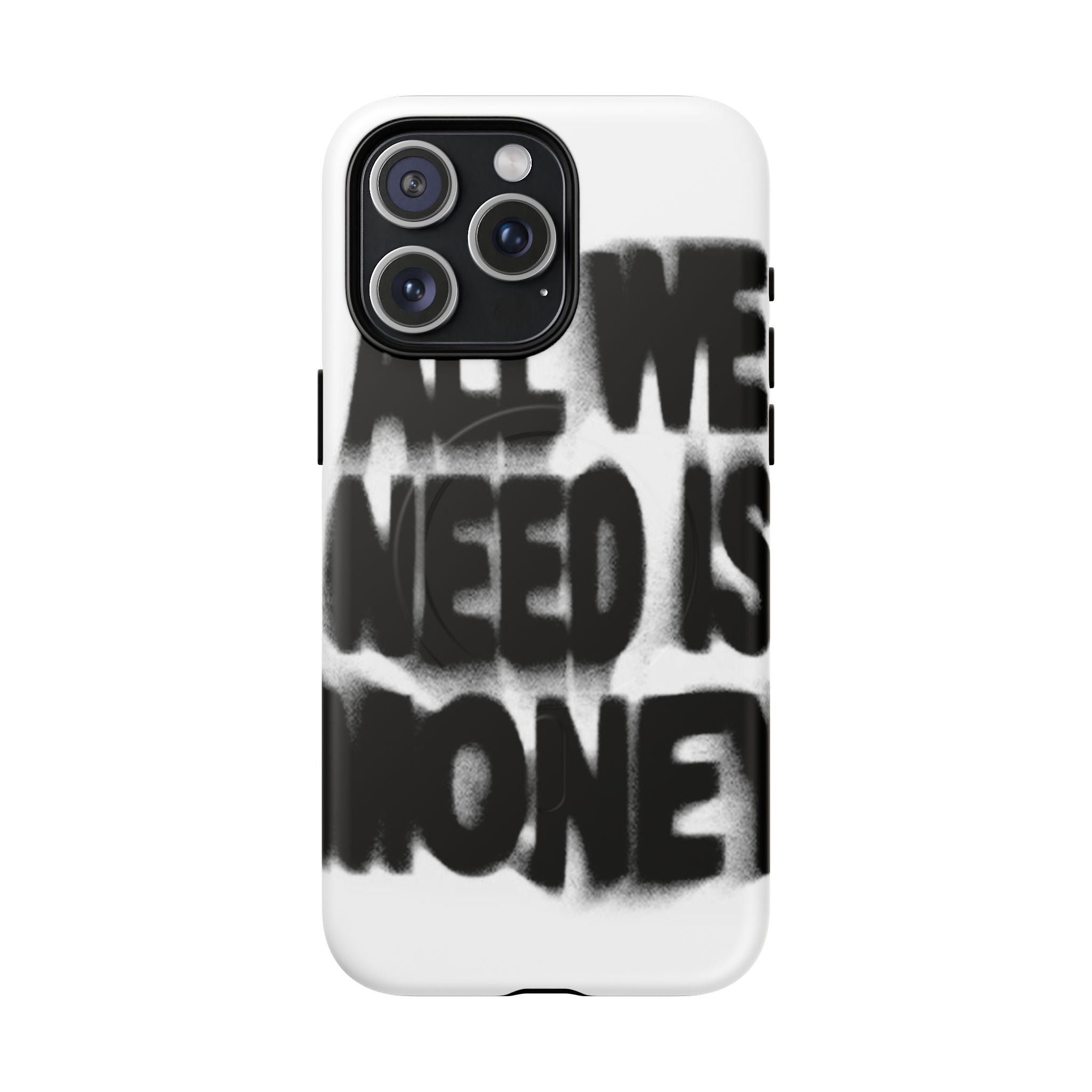 Phone Case — 'All We Need Is Money' Bold Graffiti Tough Magnetic Case