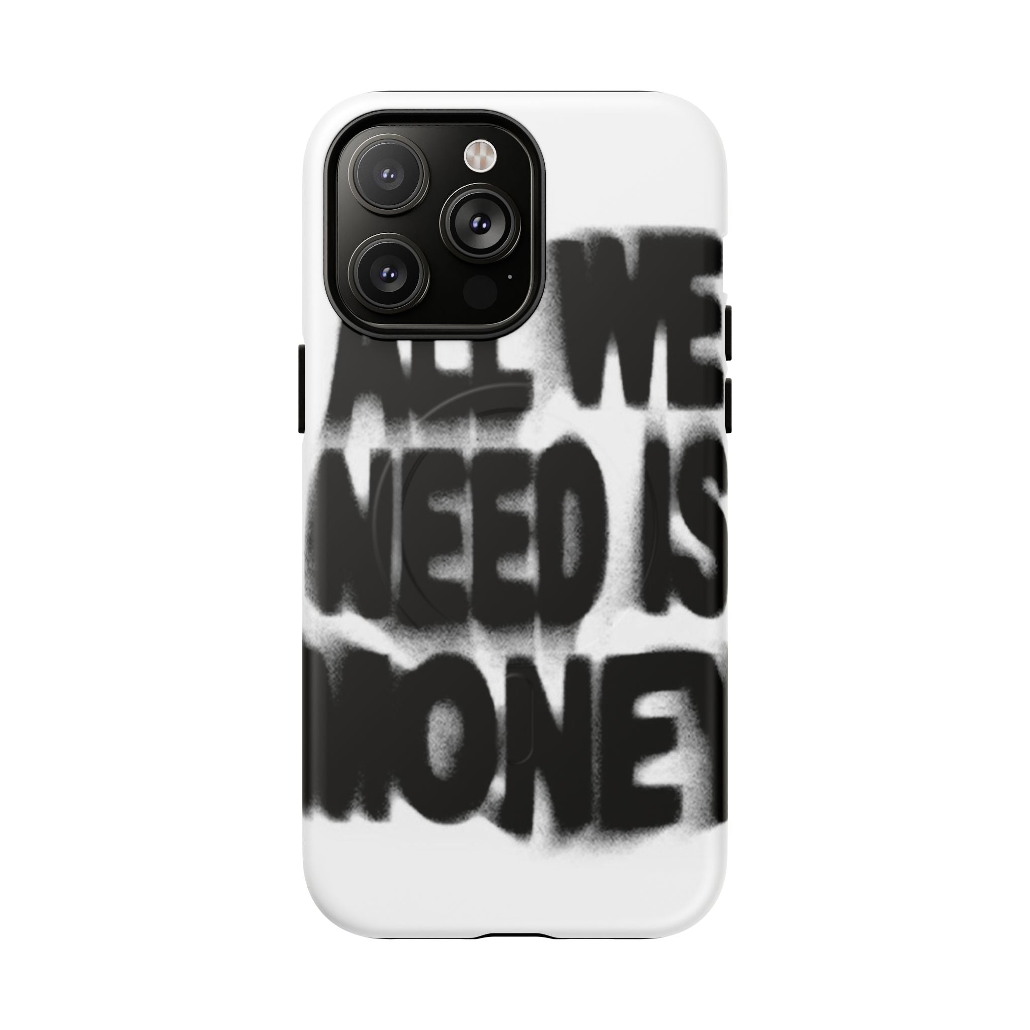 Phone Case — 'All We Need Is Money' Bold Graffiti Tough Magnetic Case