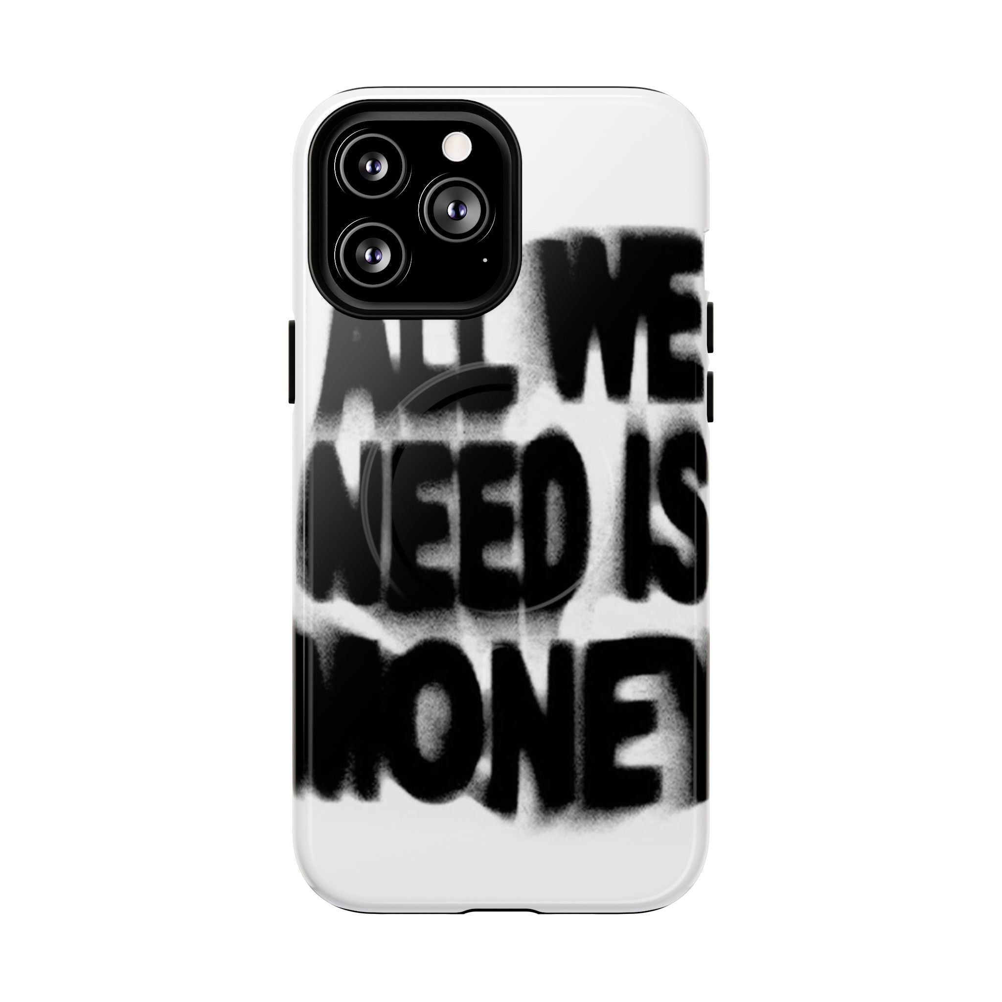 Phone Case — 'All We Need Is Money' Bold Graffiti Tough Magnetic Case